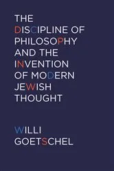 Book cover of The Discipline of Philosophy and the Invention of Modern Jewish Thought by Willi Goetschel