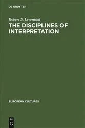 Book cover of The Disciplines of Interpretation by Robert S. Leventhal