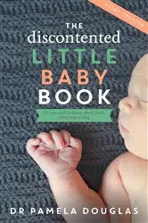 Book cover of The Discontented Little Baby Book (2nd ed.) by Pamela Douglas