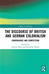 Book cover of The Discourse of British and German Colonialism by Felicity Rash