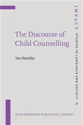Book cover of The Discourse of Child Counselling by Ian Hutchby