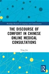 Book cover of The Discourse of Comfort in Chinese Online Medical Consultations by Ying Jin