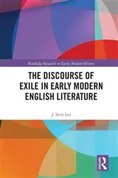 Book cover of The Discourse of Exile in Early Modern English Literature by J. Seth Lee