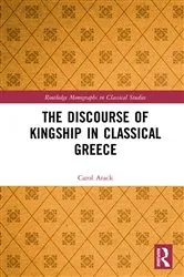 Book cover of The Discourse of Kingship in Classical Greece by Carol Atack