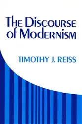 Book cover of The Discourse of Modernism by Timothy J. Reiss