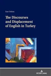 Book cover of The Discourses and Displacement of English in Turkey by Eser Ördem