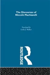 Book cover of The Discourses of Niccolo Machiavelli by Father Leslie J. Walker