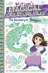 Book cover of The Discovery of Dragons (Miriam's Magical Creature Files #2) by Leah Cypess