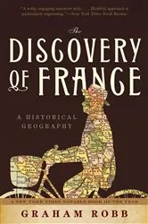 Book cover of The Discovery of France: A Historical Geography by Graham Robb