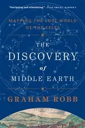 Book cover of The Discovery of Middle Earth: Mapping the Lost World of the Celts by Graham Robb