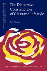 Book cover of The Discursive Construction of Class and Lifestyle by Ana Tominc