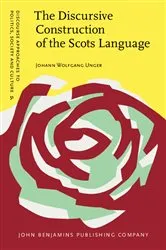 Book cover of The Discursive Construction of the Scots Language by Johann Wolfgang Unger