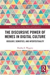Book cover of The Discursive Power of Memes in Digital Culture by Bradley E. Wiggins