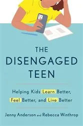 Book cover of The Disengaged Teen by Jenny Anderson