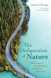 Book cover of The Disfiguration of Nature by James G. Krueger