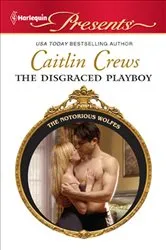 Book cover of The Disgraced Playboy by Caitlin Crews