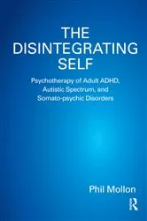 Book cover of The Disintegrating Self by Phil Mollon