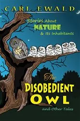 Book cover of The Disobedient Owl and Other Tales by Carl Ewald