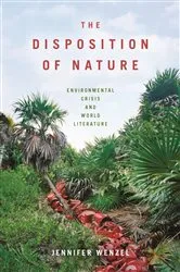 Book cover of The Disposition of Nature by Jennifer Wenzel