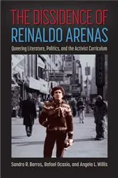 Book cover of The Dissidence of Reinaldo Arenas by Sandro R. Barros