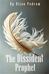 Book cover of The Dissident Prophet by Bijan Pedram