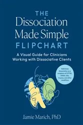 Book cover of The Dissociation Made Simple Flipchart by Jamie Marich