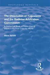 Book cover of The Dissolution of Yugoslavia and the Badinter Arbitration Commission by Steve Terrett