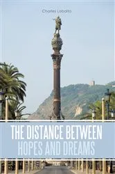 Book cover of The Distance Between Hopes and Dreams by Charles Lobaito