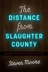 Book cover of The Distance from Slaughter County by Steven Moore