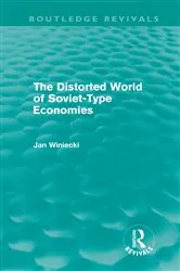 Book cover of The Distorted World of Soviet-Type Economies (Routledge Revivals) by Jan Winiecki