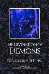 Book cover of The Divination of Demons by St. Augustine of Hippo