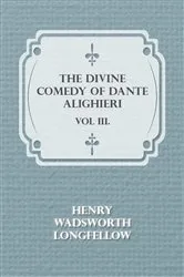 Book cover of The Divine Comedy of Dante Alighieri - Vol III. by Henry Wadsworth Longfellow