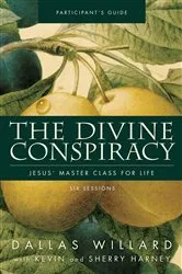 Book cover of The Divine Conspiracy Bible Study Participant's Guide by Dallas Willard