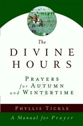 Book cover of The Divine Hours (Volume Two): Prayers for Autumn and Wintertime by Phyllis Tickle