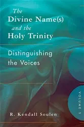 Book cover of The Divine Name(s) and the Holy Trinity, Volume One by R. Kendall Soulen