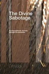 Book cover of The Divine Sabotage by Dan Lioy