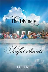 Book cover of The Divinely Sinful Saints by ITOTKO