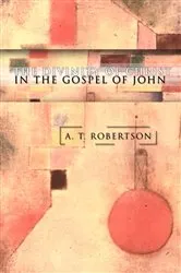 Book cover of The Divinity of Christ in the Gospel of John by A. T. Robertson