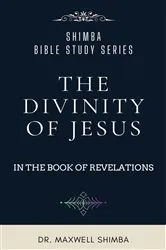 Book cover of The Divinity of Jesus in the Book of Revelation by Maxwell Shimba