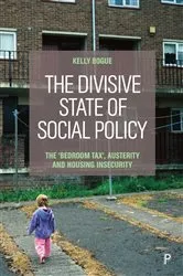 Book cover of The Divisive State of Social Policy by Kelly Bogue