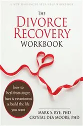 Book cover of The Divorce Recovery Workbook by Mark S. Rye