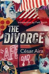 Book cover of The Divorce by Cesar Aira
