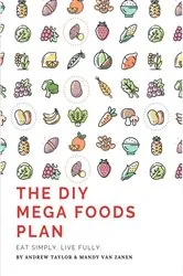 Book cover of The DIY Mega Foods Plan by Taylor, Andrew,