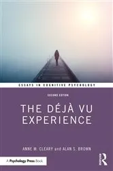 Book cover of The Déjà Vu Experience (2nd ed.) by Anne M. Cleary