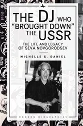 Book cover of The DJ Who “Brought Down” the USSR by Michelle Daniel