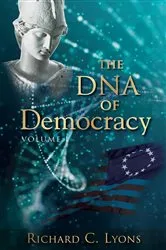 Book cover of The DNA of Democracy by Lyons, Richard, C
