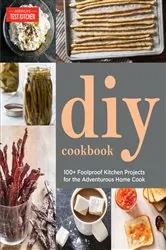 Book cover of The Do-It-Yourself Cookbook by America's Test Kitchen