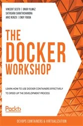 Book cover of The Docker Workshop by Vincent Sesto