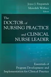 Book cover of The Doctor of Nursing Practice and Clinical Nurse Leader by Joyce J. Fitzpatrick