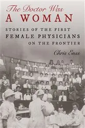Book cover of The Doctor Was a Woman by Chris Enss